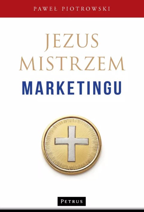 Jezus Mistrzem marketingu Jezus Mistrzem marketingu
