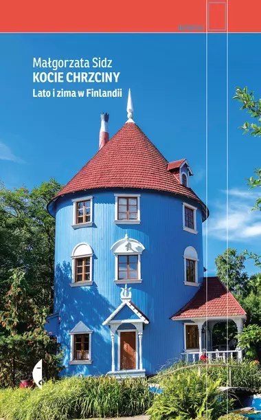 Kocie chrzciny. Lato i zima w Finlandii, wydanie 2 Kocie chrzciny. Lato i zima w Finlandii, wydanie 2