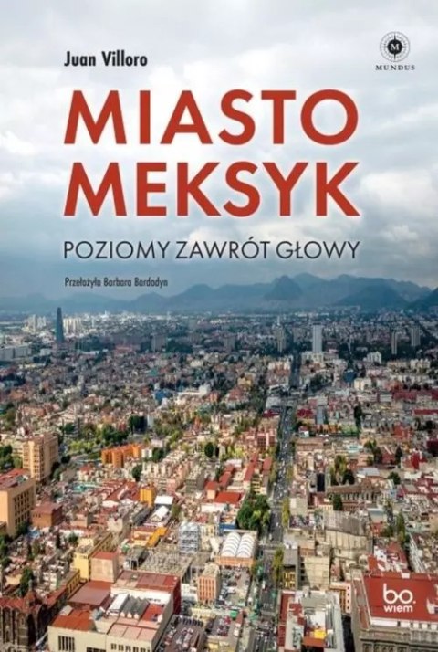 Miasto Meksyk. Poziomy zawrót głowy Miasto Meksyk. Poziomy zawrót głowy
