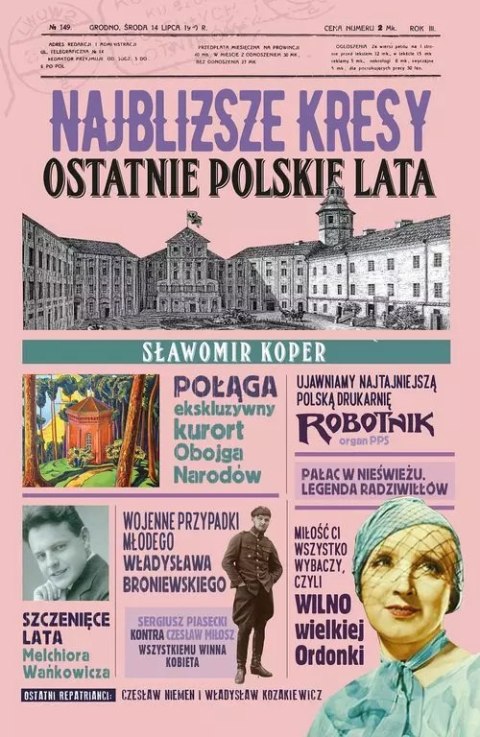 Najbliższe Kresy. Ostatnie polskie lata Najbliższe Kresy. Ostatnie polskie lata