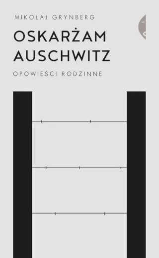 Oskarżam Auschwitz. Opowieści rodzinne, wydanie 3