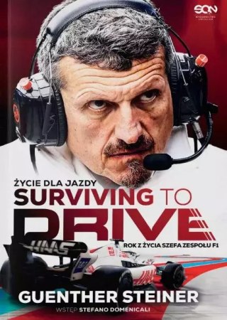 Surviving to Drive. Życie dla jazdy. Rok z życia szefa zespołu F1