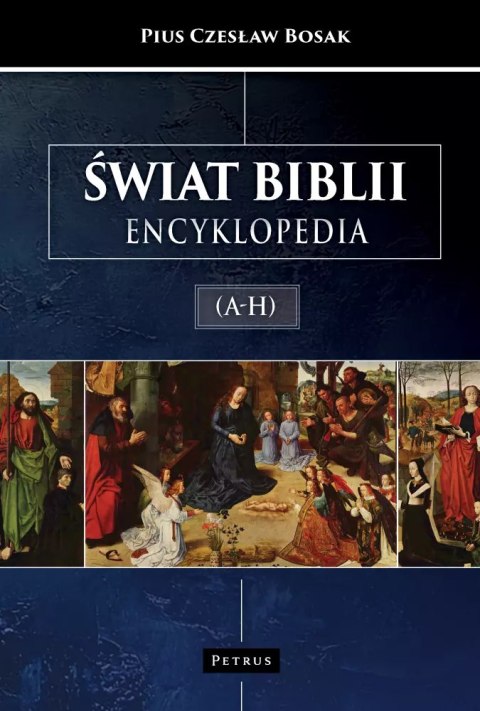 Świat Biblii. Encyklopedia. A-H Świat Biblii. Encyklopedia. A-H