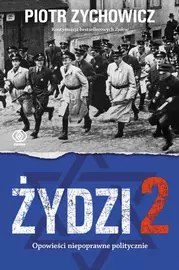 Żydzi. Tom 2. Opowieści niepoprawne politycznie, część 4