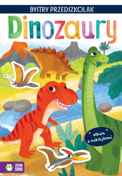 Bystry przedszkolak. Album z naklejkami. Dinozaury Bystry przedszkolak. Album z naklejkami. Dinozaury