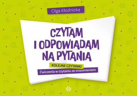 Czytam i odpowiadam na pytania. Kolejne czytanki. Ćwiczenia w czytaniu ze zrozumieniem Czytam i odpowiadam na pytania. Kolejne czytanki. Ćwiczenia w czytaniu ze zrozumieniem