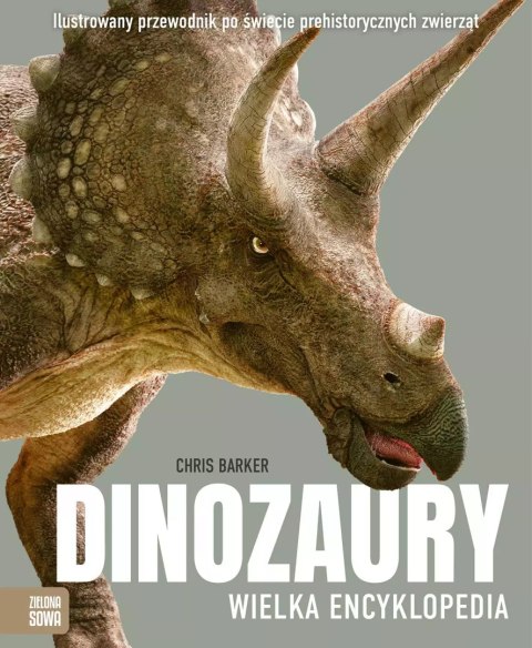 Dinozaury. Wielka encyklopedia Dinozaury. Wielka encyklopedia