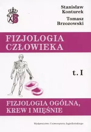 Fizjologia ogólna, krew i mięśnie. Fizjologia człowieka, t. I
