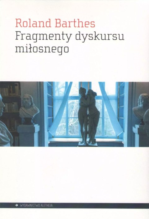 Fragmenty dyskursu miłosnego Fragmenty dyskursu miłosnego