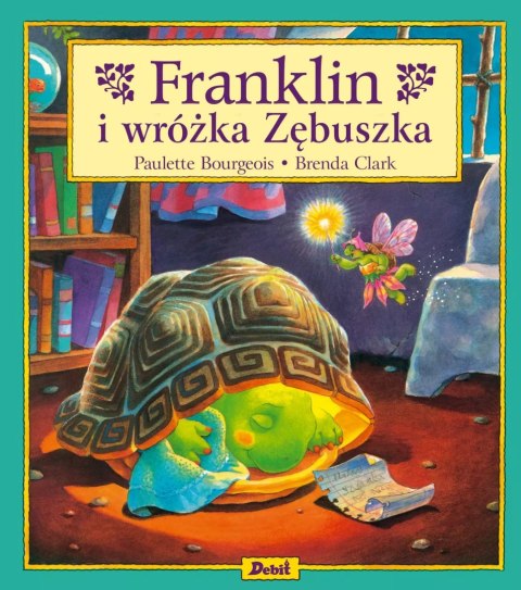 Franklin. Franklin i wróżka Zębuszka Franklin. Franklin i wróżka Zębuszka