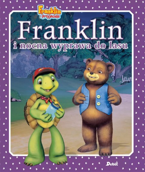Franklin i przyjaciele. Franklin i nocna wyprawa do lasu Franklin i przyjaciele. Franklin i nocna wyprawa do lasu