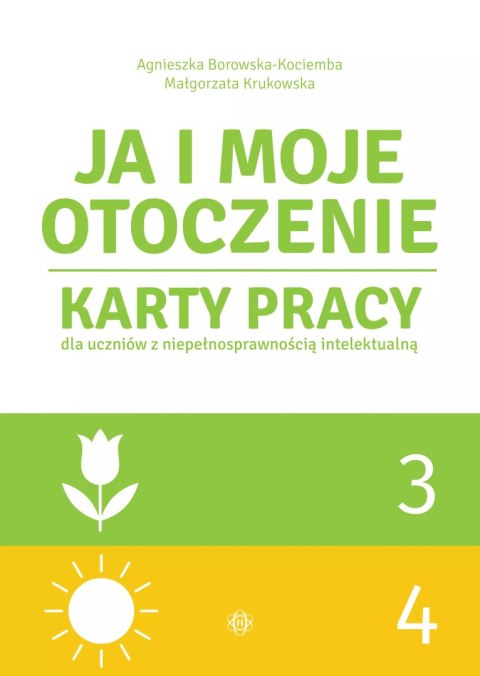 Ja i moje otoczenie. Część 3 i 4. Karty pracy dla uczniów z niepełnosprawnością intelektualną Ja i moje otoczenie. Część 3 i 4. Karty pracy dla uczniów z niepełnosprawnością intelektualną