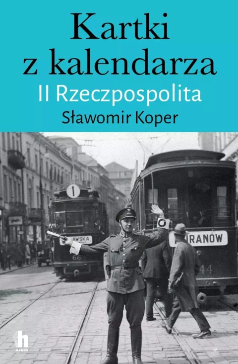 Kartki z kalendarza. II Rzeczpospolita Kartki z kalendarza. II Rzeczpospolita