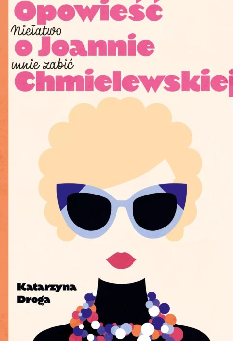Niełatwo mnie zabić. Opowieść o Joannie Chmielewskiej Niełatwo mnie zabić. Opowieść o Joannie Chmielewskiej