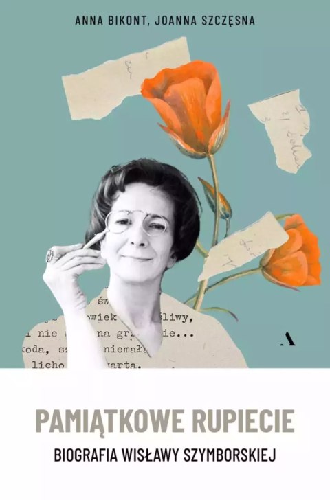 Pamiątkowe rupiecie. Biografia Wisławy Szymborskiej Pamiątkowe rupiecie. Biografia Wisławy Szymborskiej
