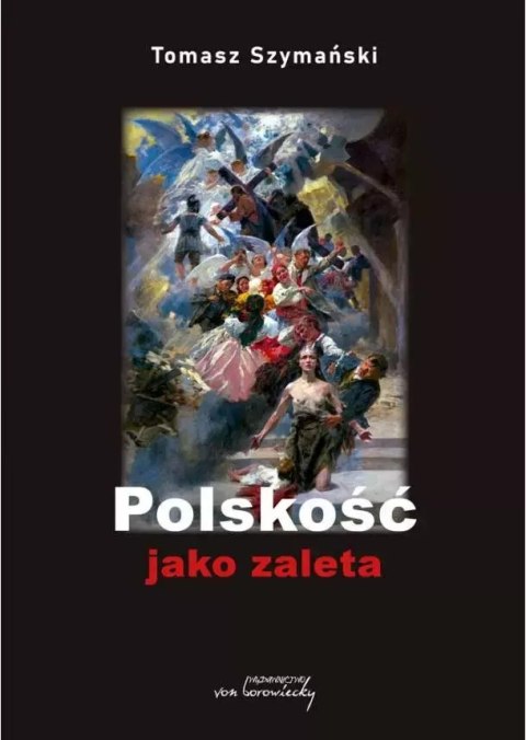 Polskość jako zaleta Polskość jako zaleta