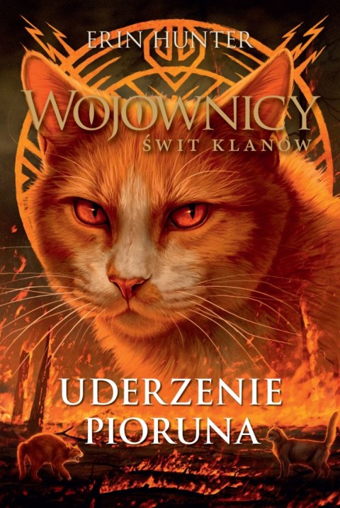 Wojownicy. Świt klanów. Tom 2. Uderzenie Pioruna Wojownicy. Świt klanów. Tom 2. Uderzenie Pioruna