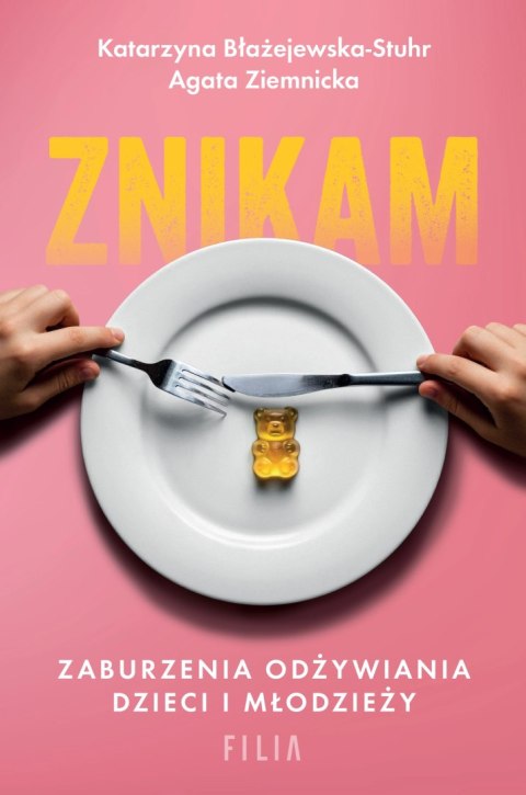 Znikam. Zaburzenia odżywiania dzieci i młodzieży Znikam. Zaburzenia odżywiania dzieci i młodzieży