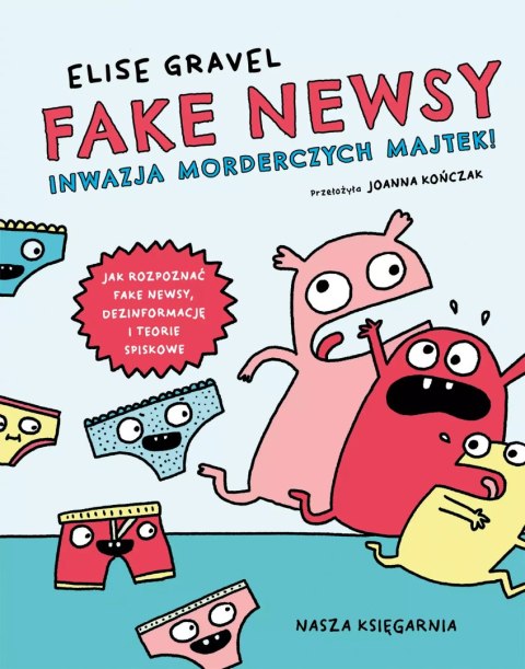 Fake newsy. Inwazja morderczych majtek! Fake newsy. Inwazja morderczych majtek!