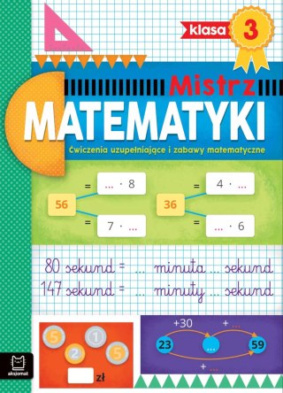 Mistrz matematyki klasa 3. Ćwiczenia uzupełniające i zabawy matematyczne