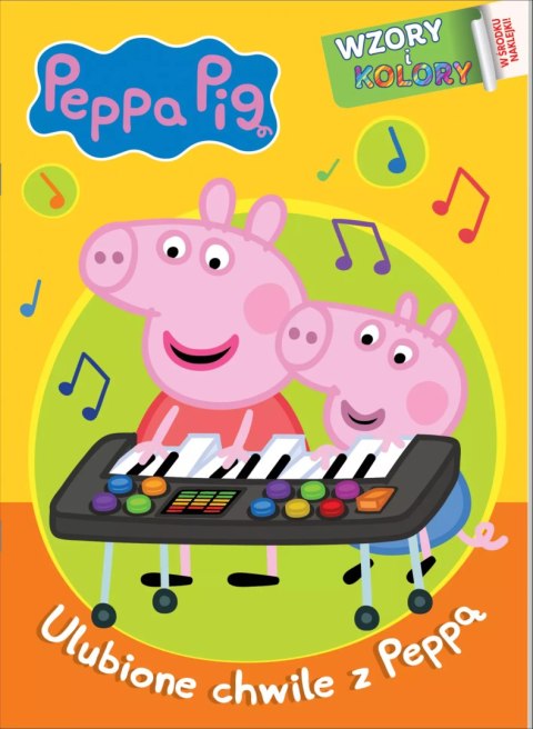 Peppa Pig. Wzory i Kolory 2. Ulubione chwile z Peppą Peppa Pig. Wzory i Kolory 2. Ulubione chwile z Peppą