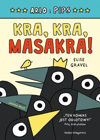 Arlo i Pips. Kra, kra, masakra!