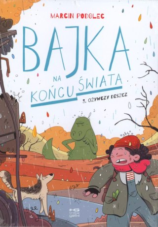 Bajka na końcu świata. Tom 3. Ożywczy deszcz