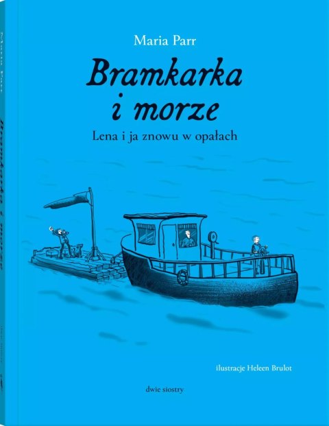 Bramkarka i morze. Lena i ja znowu a opałach Bramkarka i morze. Lena i ja znowu a opałach