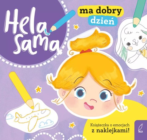 Hela sama ma dobry dzień. Książeczka o emocjach Hela sama ma dobry dzień. Książeczka o emocjach