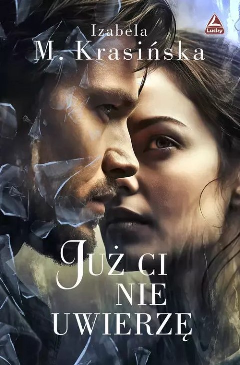 Już Ci nie uwierzę Już Ci nie uwierzę