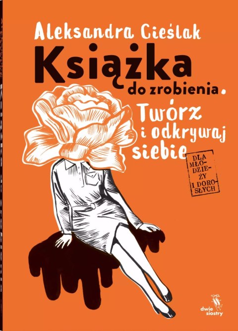 Książka do zrobienia. Twórz i odkrywaj siebie Książka do zrobienia. Twórz i odkrywaj siebie