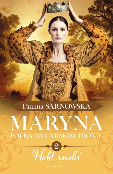 Maryna. Polka na carskim tronie. Tom 2. Hołd ruski Maryna. Polka na carskim tronie. Tom 2. Hołd ruski