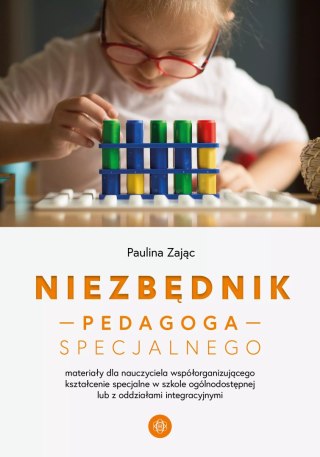 Niezbędnik pedagoga specjalnego. Materiały dla nauczyciela współorganizującego kształcenie specjalne w szkole ogólnodostępnej lu