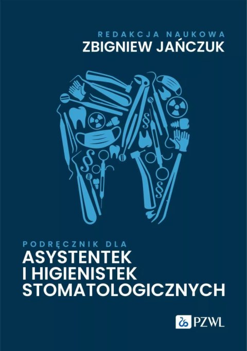 Podręcznik dla asystentek i higienistek stomatologicznych Podręcznik dla asystentek i higienistek stomatologicznych
