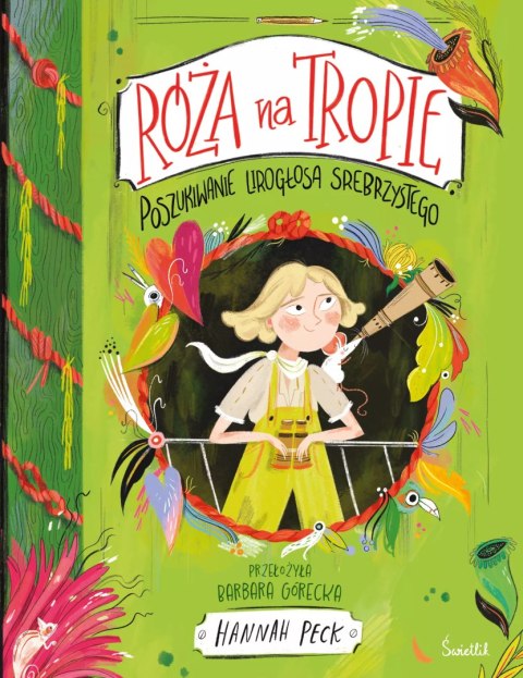Róża na tropie. Tom 2. Poszukiwanie Lirogłosa Srebrzystego. Róża na tropie. Tom 2 Róża na tropie. Tom 2. Poszukiwanie Lirogłosa Srebrzystego. Róża na tropie. Tom 2