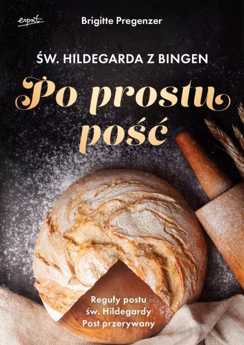Św. Hildegarda z Bingen. Po prostu pość. Reguły postu św. Hildegardy. Post przerywany Św. Hildegarda z Bingen. Po prostu pość. Reguły postu św. Hildegardy. Post przerywany