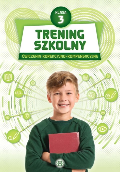 Trening szkolny. Klasa 3. Trening szkolny. Ćwiczenia korekcyjno-kompensacyjne. Klasa 3 Trening szkolny. Klasa 3. Trening szkolny. Ćwiczenia korekcyjno-kompensacyjne. Klasa 3