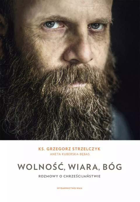 Wolność, wiara, Bóg. Rozmowy o chrześcijaństwie Wolność, wiara, Bóg. Rozmowy o chrześcijaństwie