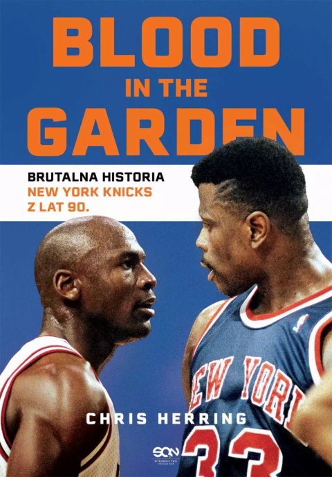 Blood in the Garden. Brutalna historia New York Knicks z lat 90. Blood in the Garden. Brutalna historia New York Knicks z lat 90.