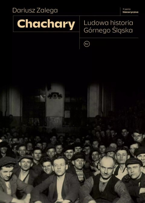 Chachary. Ludowa historia Górnego Śląska Chachary. Ludowa historia Górnego Śląska