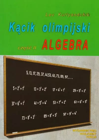 Kącik olimpijski. Część II. Algebra Kącik olimpijski. Część II. Algebra
