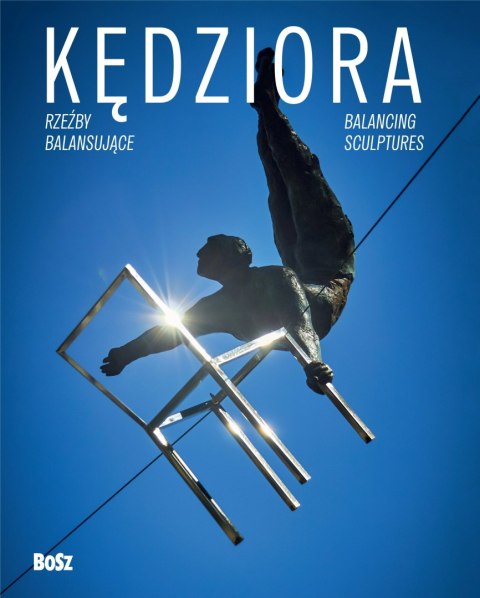 Kędziora. Rzeźby balansujące Kędziora. Rzeźby balansujące