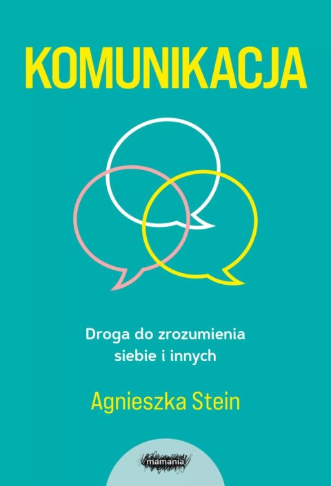 Komunikacja. Droga do zrozumienia siebie i innych Komunikacja. Droga do zrozumienia siebie i innych