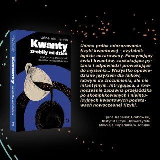 Kwanty zrobiły mi dzień, czyli prosty przewodnik po naturze wszechświata