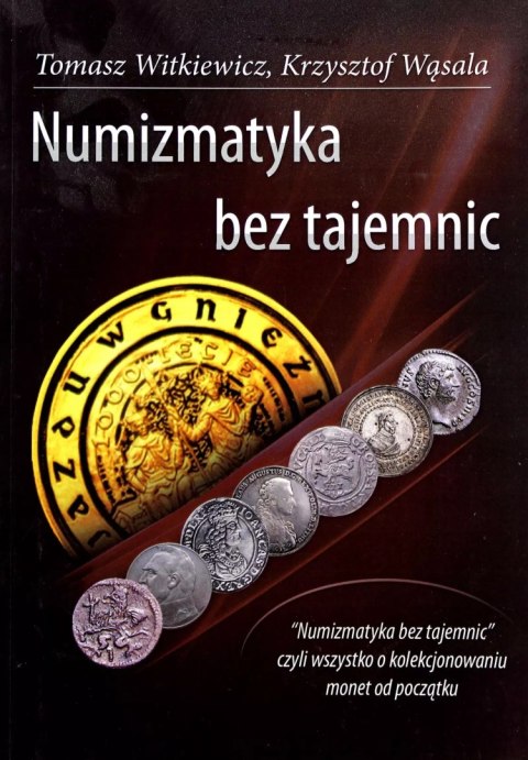 Numizmatyka bez tajemnic Numizmatyka bez tajemnic