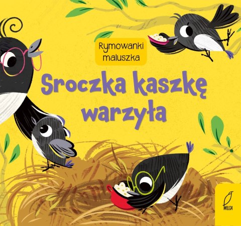 Rymowanki maluszka. Sroczka kaszkę warzyła Rymowanki maluszka. Sroczka kaszkę warzyła