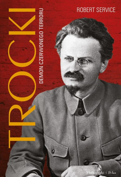 Trocki. Demon czerwonego terroru Trocki. Demon czerwonego terroru