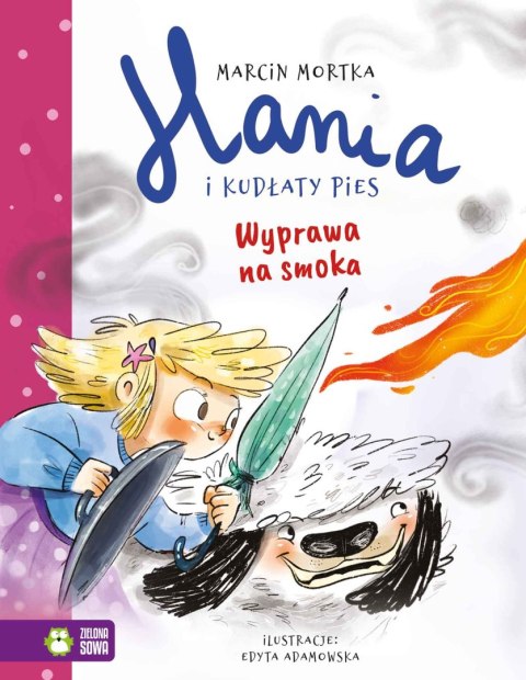 Hania i Kudłaty Pies. Wyprawa na smoka Hania i Kudłaty Pies. Wyprawa na smoka