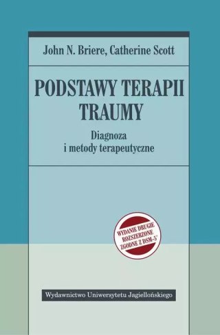 Podstawy terapii traumy. Diagnoza i metody terapeutyczne, wydanie 2