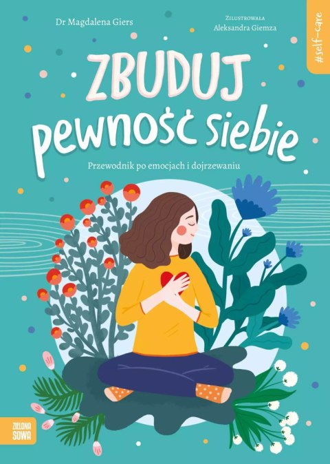 Self-care. Zbuduj pewność siebie Self-care. Zbuduj pewność siebie